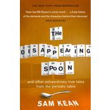 The Disappearing Spoon...and other true tales from the Periodic Table