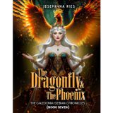 The Dragonfly and the Phoenix: Book 7, The Caledonia-Debian Chronicles