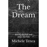 The Dream: Before the Fall and After the Fire