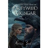 The Driftwood Vikingar: A suspenseful saga of a Viking sorcerer's revenge through time
