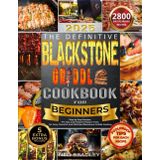The Easy Blackstone Griddle Cookbook for Beginners: Step-by-Step Recipes, Pro Tips, and Foolproof Expert Tricks for Juicy, Flavorful, and Effortless Blackstone Griddle Cooking
