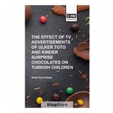 The Effect of Tv Advertisements of Ulker Toto and Kinder Surprise Chocalates on Turkish Children