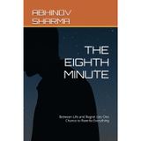 THE EIGHTH MINUTE: Between Life and Regret Lies One Chance to Rewrite Everything