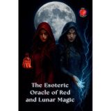 The Esoteric Oracle of Red and Lunar Magic