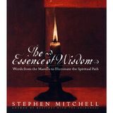 The Essence of Wisdom: Words from the Masters to Illuminate the Spiritual Path