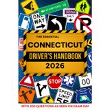 The Essential Connecticut Driver's Handbook. A Study and Practice Manual For New Drivers to Successfully Obtain Their Driving License or Permit: This ... 300 DMV Questions and Explained Answers