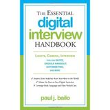 The Essential Digital Interview Handbook: Lights, Camera, Interview: Tips for Skype, Google Hangout, GoToMeeting, and More 1st edition by Bailo, Paul J. (2013) Paperback