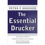 The Essential Drucker: In One Volume the Best of Sixty Years of Peter Drucker's Essential Writings on Management (Collins Business Essentials)