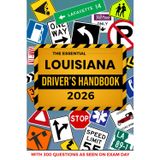 The Essential Louisiana Driver's Handbook. A Study and Practice Manual For New Drivers to Successfully Obtain Their Driving License or Permit: This Ed ... 300 DMV Questions and Explained Answers