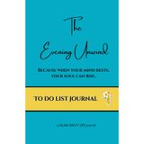 The Evening Unwind – To-Do List Journal for Stress Relief, Daily Organization & Better Sleep (200 Pages, 5.5” x 8.5”)