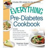 The Everything Pre-Diabetes Cookbook: Includes...Sweet Potato Pancakes Soy and Ginger Flank Steak Buttermilk Ranch Chicken Salad Roasted Butternut ... Strawberry Ricotta Pie ...and hundreds more! by