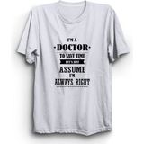 The Fame Doktor Doctors Are Always Right Doctor Beyaz Kadın T-shirt