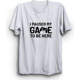 The Fame I Paused My Game To Be Here, Burada Olmak Için Oyunumu Durdurdum Tişört - 5XL - Beyaz