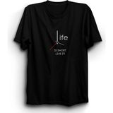 The Fame Life Is Short, Live It, Hayat Kısa, Yaşa Tişört - 2XL - Siyah