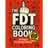 The FDT Coloring Book: Anti-Trump Coloring Therapy for Adults and Teens - Political Humor/Satire, Stress Relief/Therapy, Funny Gag Gift. Features 69 ... Fun, Relaxation, Resistance, and NO FASCISTS.