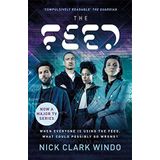 The Feed: A chilling, dystopian page-turner with a twist that will make your head explode