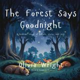 The Forest Says Goodnight: A bedtime ritual of breath, story, and rest (Dream & Breathe Books)