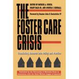 The Foster Care Crisis: Translating Research into Policy and Practice (CHILD, YOUTH, AND FAMILY SERVICES)