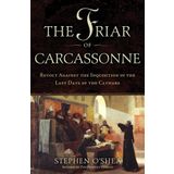 The Friar of Carcassonne: Revolt Against the Inquisition in the Last Days of the Cathars