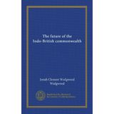 The future of the Indo-British commonwealth