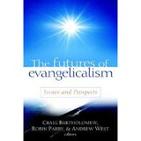 The Futures Of Evangelicalism: Issues And Prospects