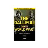 The Gallipoli Front of World War 1 Güliz Beşe Erginsoy