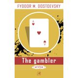 The Gambler - Fyodor Mihayloviç Dostoyevski