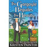 The Gargoyle Beguiles The Beauty: A Light Funny Paranormal Romance (Nocturne Falls, Band 17)