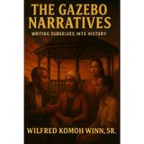 The Gazebo Narratives: Writing Ourselves into History