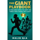The GIANT PLAYBOOK: 10 Kings Who Flipped the Script and Turned Their Struggle into Legacy
