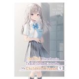 The Girl I Saved on the Train Turned Out to Be My Childhood Friend, Vol. 9 (manga) (Volume 9)