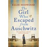 The Girl Who Escaped from Auschwitz: A totally gripping and absolutely heartbreaking World War 2 page-turner, inspired by a true story