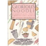 The Glorious Noodle: A Culinary Tour Around the World