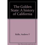 The Golden State: A history of California