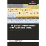 The great contradictions of the periodic table.