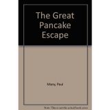 The Great Pancake Escape