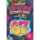 The Great Six-Seven Activity Book for Kids: The Viral 6-7 Trend Turned into a Screen-Free Activity Book Kids Love