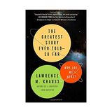 The Greatest Story Ever Told--So Far: Why Are We Here?