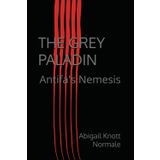 THE GREY PALADIN: Antifa's Nemesis