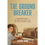 The Groundbreaker: Entrepreneurship, the American Dream, and the Rise of Modern India