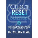 The Gut Health Reset Blueprint: The 3-Phase System to Heal Leaky Gut, Reduce Inflammation, and Reset Immune Health for Autoimmune Balance