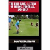 The Half-Back : A Story of School, Football and Golf