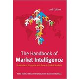 The Handbook of Market Intelligence: Understand, Compete and Grow in Global Markets 2nd edition by Hedin, Hans, Hirvensalo, Irmeli, Vaarnas, Markko (2014) Hardcover
