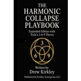 The Harmonic Collapse Playbook: Expanded Edition with Tesla's 3-6-9 Theory