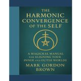 The Harmonic Convergence of the Self: A Magickal Manual for Aligning Your Inner and Outer Worlds1