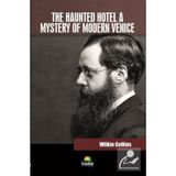 The Haunted Hotel A Mystery Of Modern Venice - Wilkie Collins