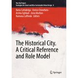 The Historical City. A Critical Reference and Role Model