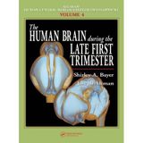 [The Human Brain During the Late First Trimester: 4 (Atlas of Human Central Nervous System Development)] [By: Bayer, Shirley A.] [April, 2006]