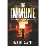 The Immune: A Post Apocalyptic Survival Thriller