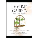 The Immune Garden: The Soil Inside